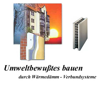 Umweltbewu&szlig;tes bauen durch W&auml;rmed&auml;mm - Verbundsysteme